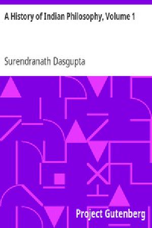 [Gutenberg 12956] • A History of Indian Philosophy, Volume 1